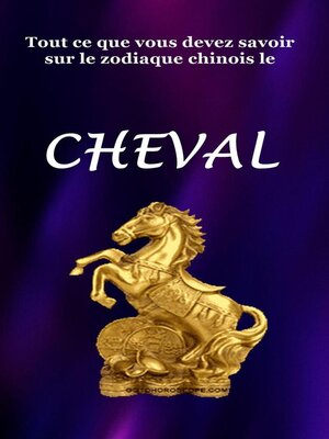 cover image of Tout ce que vous devez savoir sur le signe du zodiaque chinois Cheval